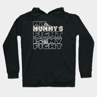 My Mummies Fight With Parkinsons Disease Is My Fight Hoodie